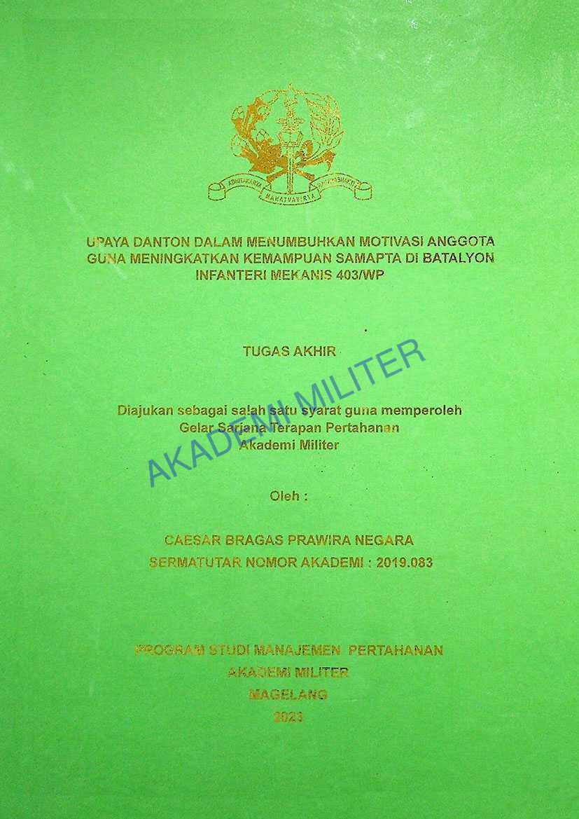 UPAYA DANTON DALAM MENUMBUHKAN MOTIVASI ANGGOTA GUNA MENINGKATKAN KEMAMPUAN SAMAPTA BATALYON INFANTERI MEKANIS 403/WP